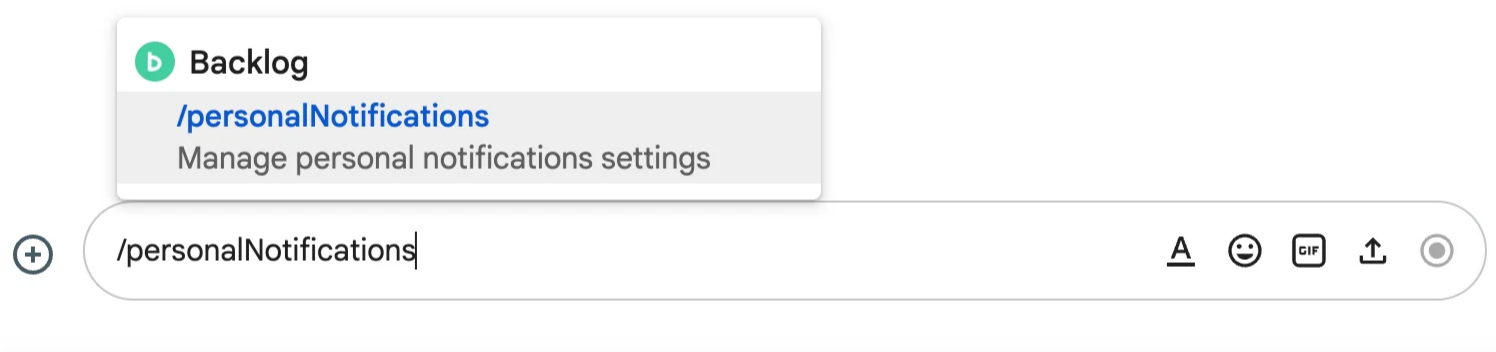 Google Chatで、メッセージに「/personalNotifications」と入力されている状態のスクリーンショット。表示されたメニューの「Backlog」の項目に「/personalNotifications」と表示されている。