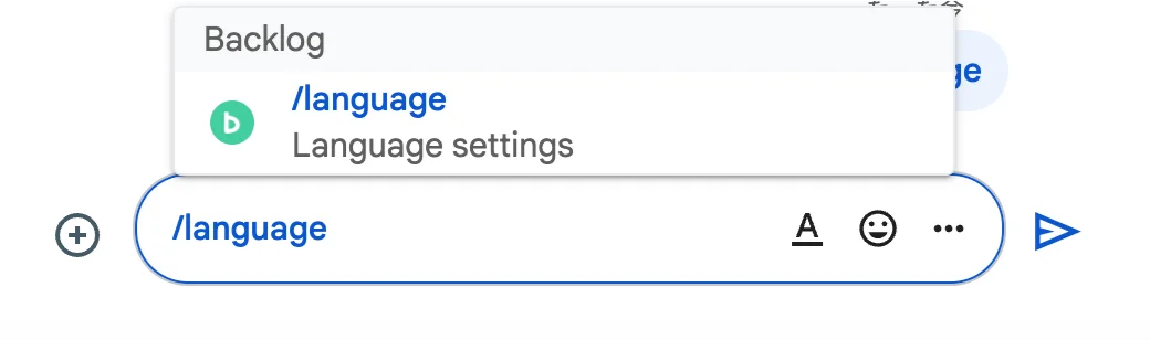 Google Chatで、メッセージに「/language」と入力されている状態のスクリーンショット。表示されたメニューの「Backlog」の項目に「/language」と表示されている。