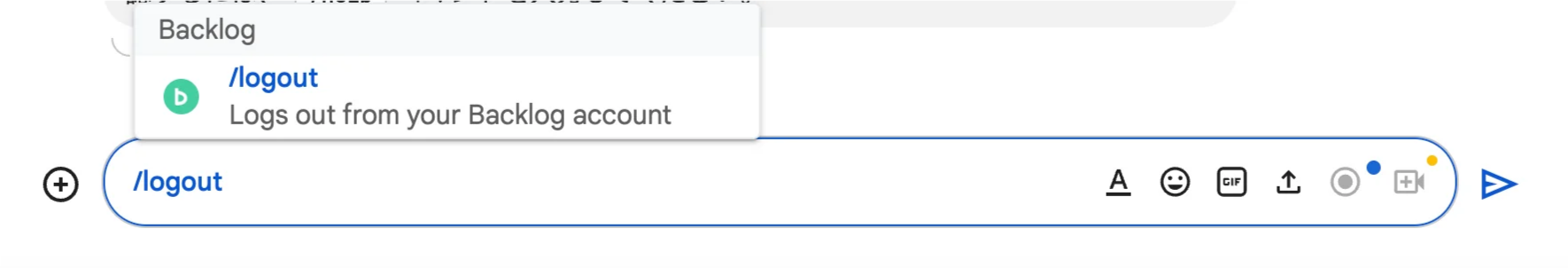 Google Chatで、メッセージに「/logout」と入力されている状態のスクリーンショット。表示されたメニューの「Backlog」の項目に「/logout」と表示されている。